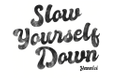 Slow Yourself Down Logo