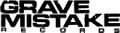 Grave Mistake Records Logo